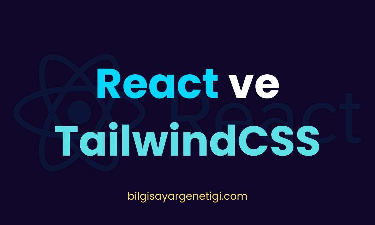 React Projelerinde Tailwind Css Kullanımı