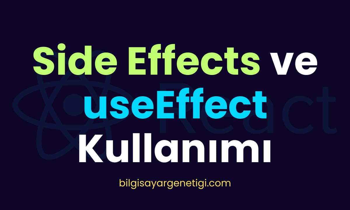 React'ta Side Effects ve useEffect Kullanımı