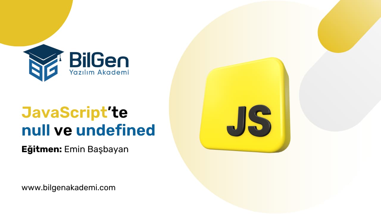JavaScript’te null ve undefined