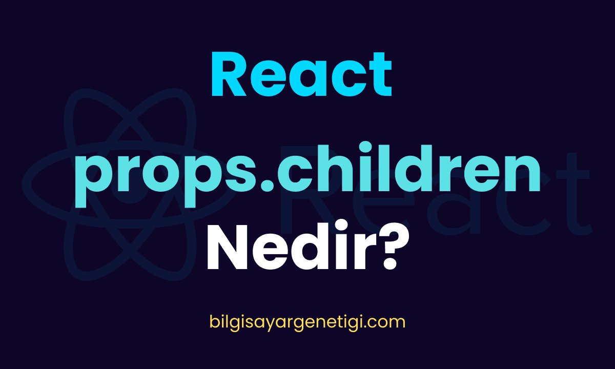 React props.children Nedir?