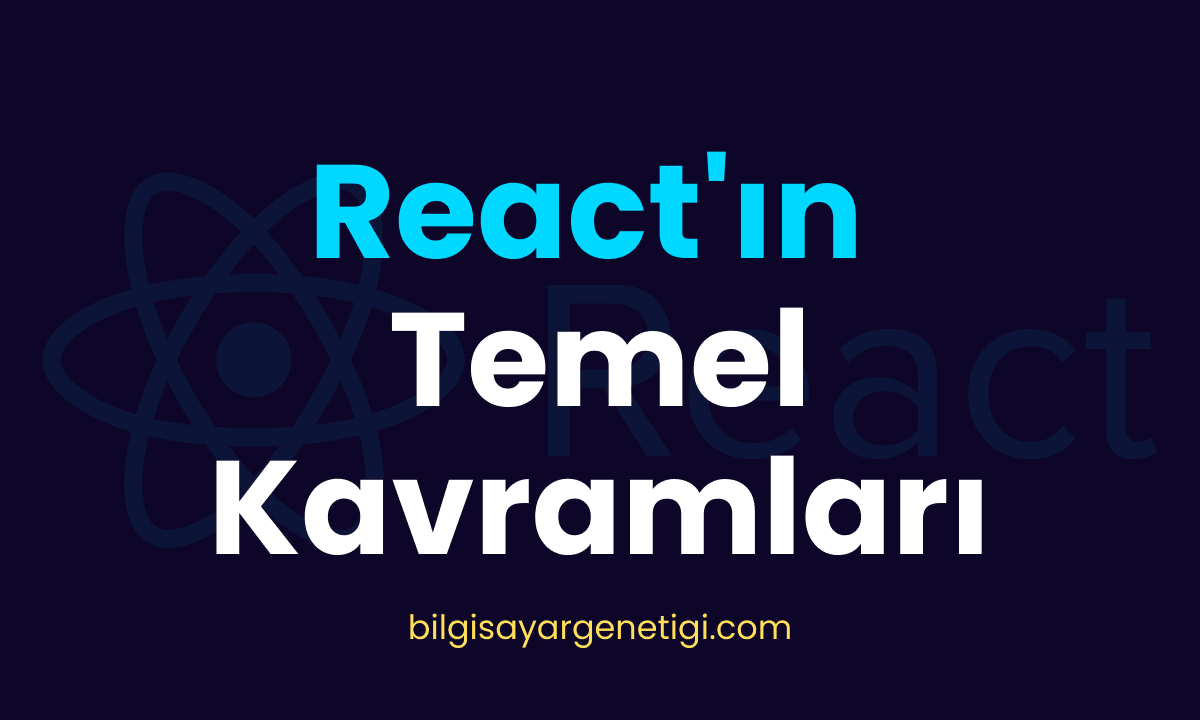 React'ın temel kavramları (JSX, componentler, state ve props)