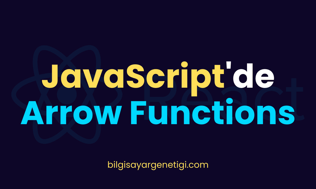 JavaScript'de Arrow Functions: Neden ve Nasıl Kullanılır