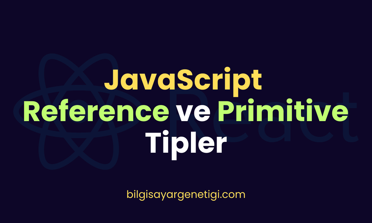 Reference ve Primitive Tipler