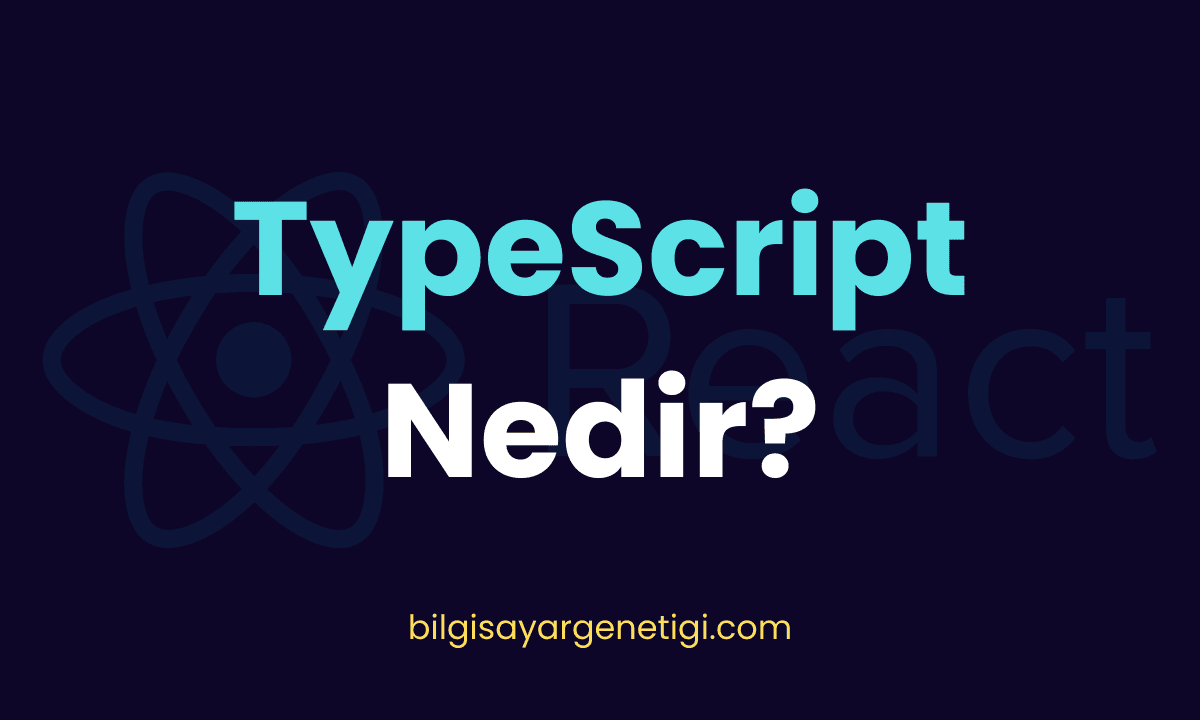 TypeScript Nedir? Neden Kullanmalıyız?