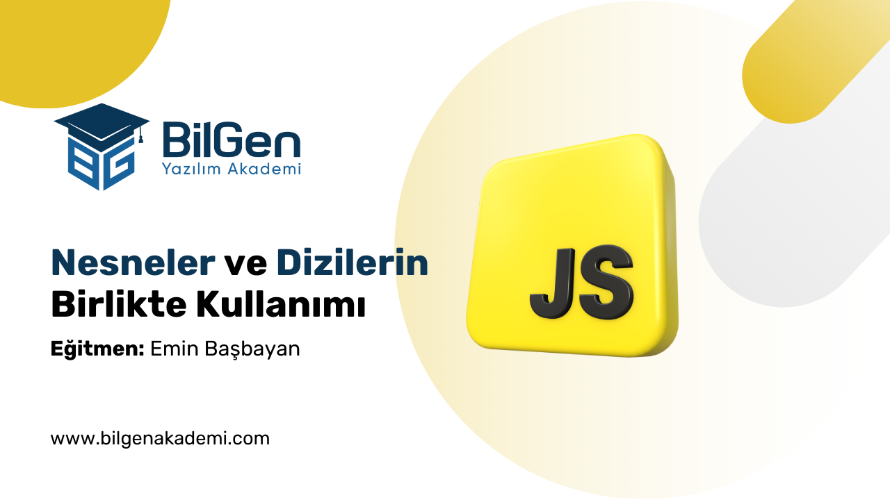 JavaScript’te Nesneler ve Dizilerin Birlikte Kullanımı