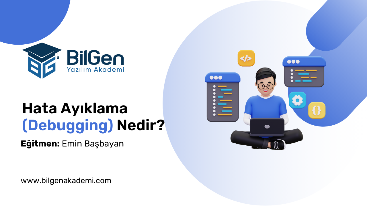 Hata Ayıklama (Debugging) Nedir?