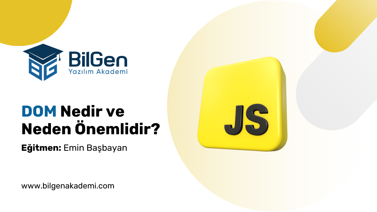 JavaScript DOM Nedir ve Neden Önemlidir?