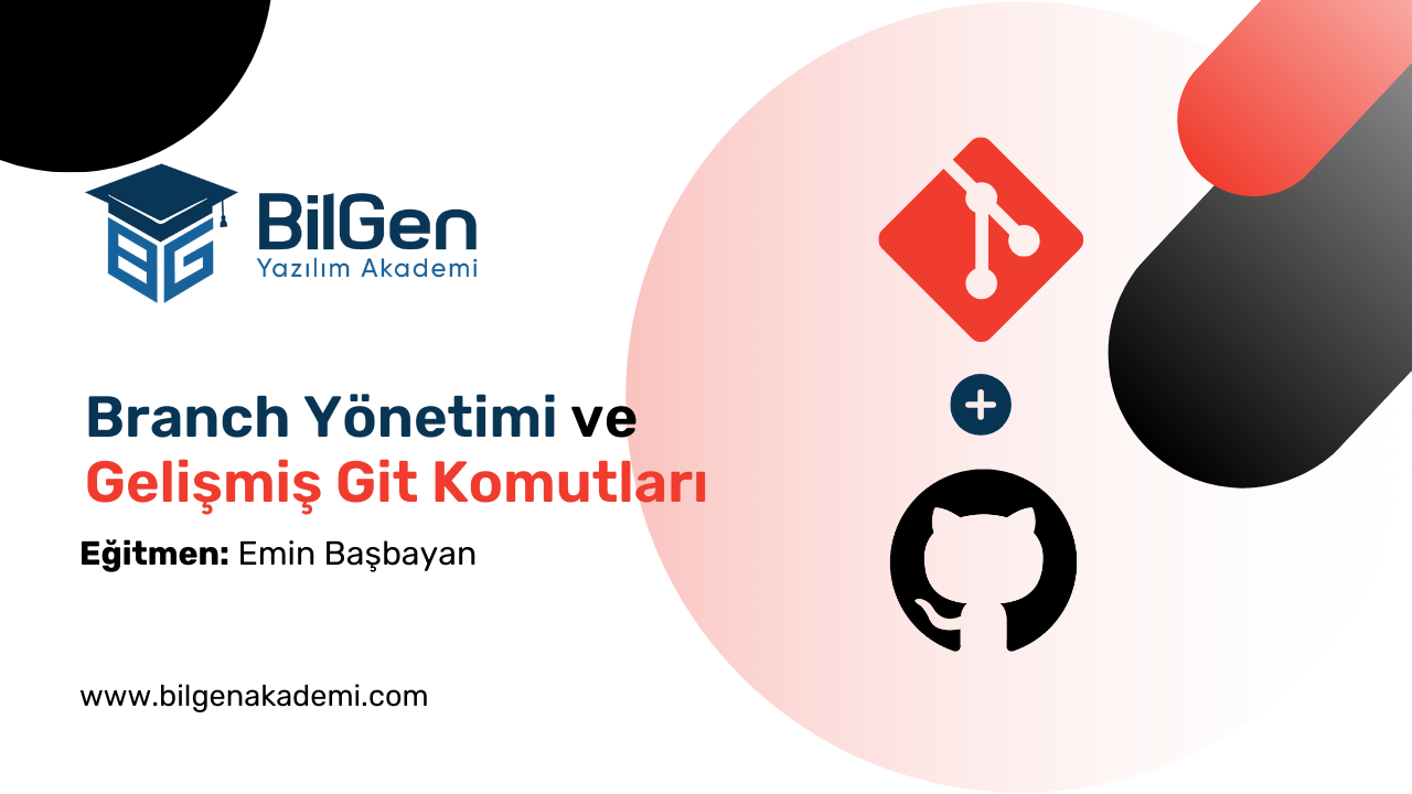Branch Yönetimi ve Gelişmiş Git Komutları