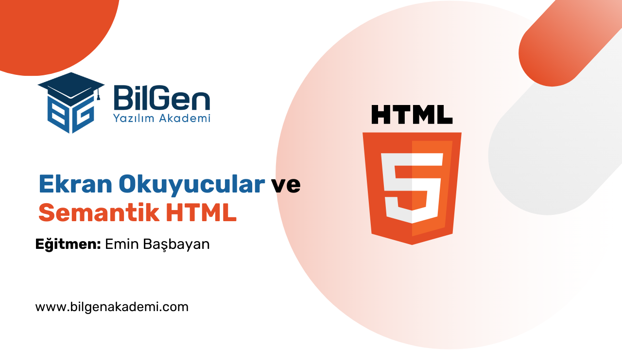 Ekran Okuyucular ve Semantik HTML